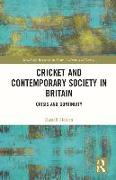 Cricket and Contemporary Society in Britain
