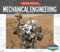 Amazing Feats of Mechanical Engineering