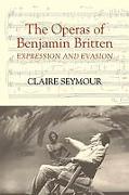 The Operas of Benjamin Britten: Expression and Evasion