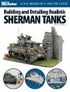 Building and Detailing Realistic Sherman Tanks