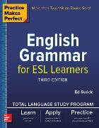 Practice Makes Perfect: English Grammar for ESL Learners, Third Edition