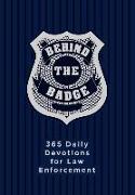 Behind the Badge: 365 Daily Devotions for Law Enforcement