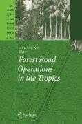 Forest Road Operations in the Tropics