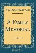 A Family Memorial (Classic Reprint)