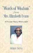 "Words of Wisdom" From Mrs. Elizabeth Evans
