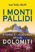 I monti pallidi. Storie e leggende delle Dolomiti