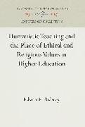 Humanistic Teaching and the Place of Ethical and Religious Values in Higher Education