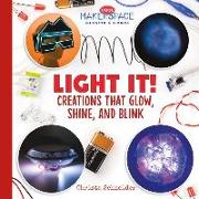 Light It! Creations That Glow, Shine, and Blink
