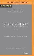 The Nordstrom Way to Customer Experience Excellence, 3rd Edition: Creating a Values-Driven Service Culture