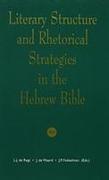 Literary Structure and Rhetorical Strategies in the Hebrew Bible