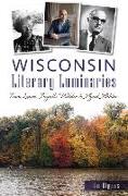 Wisconsin Literary Luminaries: From Laura Ingalls Wilder to Ayad Akhtar