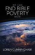 We Can End Bible Poverty Now: A Challenge to Spread the Word of God Globally