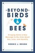 Beyond Birds and Bees