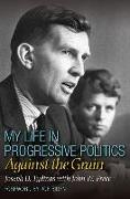 My Life in Progressive Politics: Against the Grain