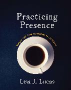 Practicing Presence