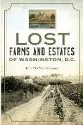 Lost Farms and Estates of Washington, D.C