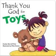 Thank You God for Toys: A Child Thanks God for His Toys