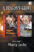 A Dragon's Growl, Volume 1 [Dragon of a Problem: A Mate the Dragon Does Not Deserve] (Siren Publishing Everlasting Classic Manlove)