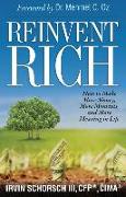 Reinvent Rich: How to Make More Money, More Moments and More Meaning in Life