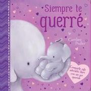 Siempre Te Querré (I Will Always Love You): Padded Board Book