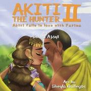Akiti the Hunter II - Akiti Falls in Love: Part II of the Akiti the Hunter Series