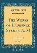 The Works of Laurence Sterne, A. M, Vol. 4 of 5 (Classic Reprint)