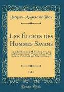 Les Éloges des Hommes Savans, Vol. 1