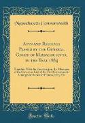 Acts and Resolves Passed by the General Court of Massachusetts, in the Year 1884