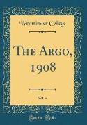 The Argo, 1908, Vol. 4 (Classic Reprint)