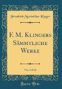 F. M. Klingers Sämmtliche Werke, Vol. 3 of 12 (Classic Reprint)
