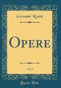 Opere, Vol. 6 (Classic Reprint)