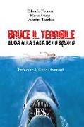 Bruce il terribile. Guida alla saga de Lo Squalo