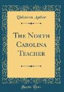 The North Carolina Teacher (Classic Reprint)