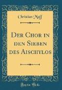 Der Chor in den Sieben des Aischylos (Classic Reprint)