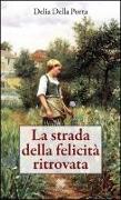 La strada della felicità ritrovata