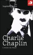 Charlie Chaplin. L'étoile du muet