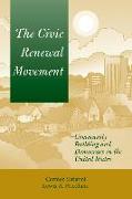 The Civic Renewal Movement: Community Building and Democracy in the United States