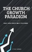 The Church Growth Paradigm: 7 Must Do Steps to Amplify Your Church