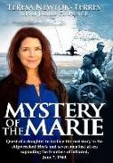 Mystery of the Marie: Quest of a Daughter to Surface the Real Story to the Shipwrecked Marie and Seven Men Lost at Sea Expanding the Frontie