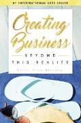 Creating Business Beyond This Reality