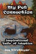 My Pet Connection: Inspirational 'Tails' of Adoption