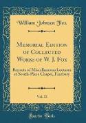 Memorial Edition of Collected Works of W. J. Fox, Vol. 11