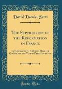 The Suppression of the Reformation in France