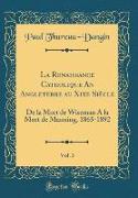 La Renaissance Catholique An Angleterre au Xixe Siècle, Vol. 3