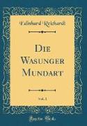 Die Wasunger Mundart, Vol. 1 (Classic Reprint)