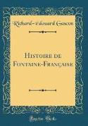 Histoire de Fontaine-Française (Classic Reprint)