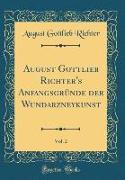 August Gottlieb Richter's Anfangsgründe der Wundarzneykunst, Vol. 2 (Classic Reprint)