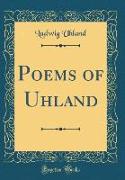 Poems of Uhland (Classic Reprint)