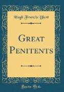 Great Penitents (Classic Reprint)