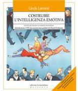 Costruire l'intelligenza emotiva. Come potenziare l'intelligenza emotiva nei bambini